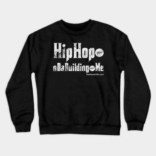 HipHop dot nDaBuilding dot Me Crewneck Sweatshirt